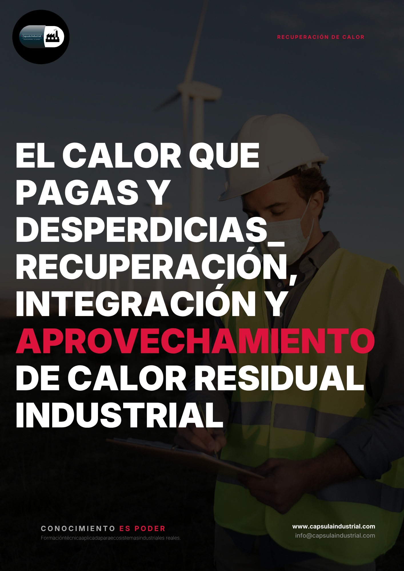 El Calor que Pagas y Desperdicias_ Recuperación, Integración y Aprovechamiento de Calor Residual Industrial