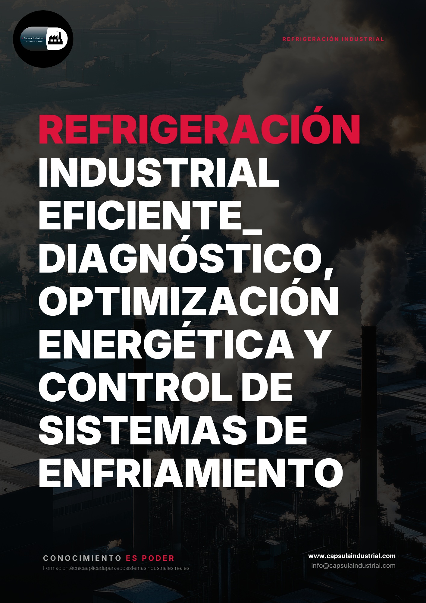 Refrigeración Industrial Eficiente_ Diagnóstico, Optimización Energética y Control de Sistemas de Enfriamiento