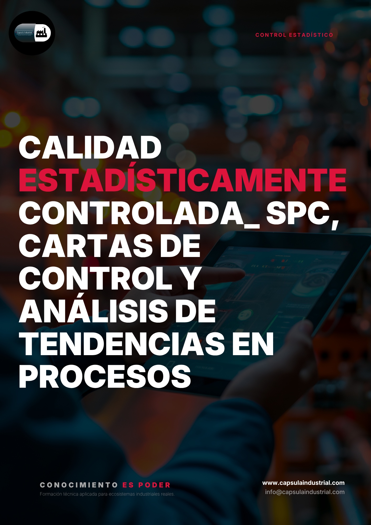 Calidad Estadísticamente Controlada_ SPC, Cartas de Control y Análisis de Tendencias en Procesos