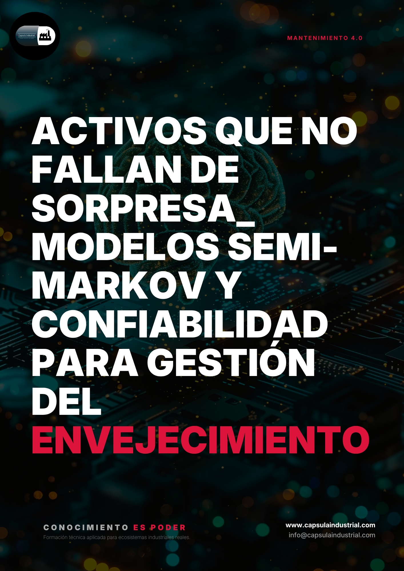 Activos que No Fallan de Sorpresa_ Modelos Semi-Markov y Confiabilidad para Gestión del Envejecimiento