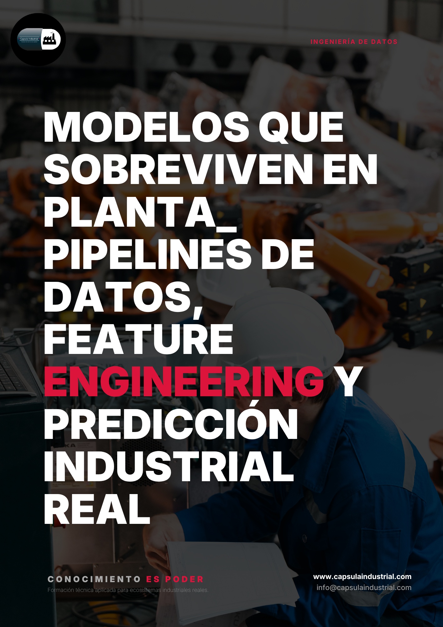 Modelos que Sobreviven en Planta_ Pipelines de Datos, Feature Engineering y Predicción Industrial Real