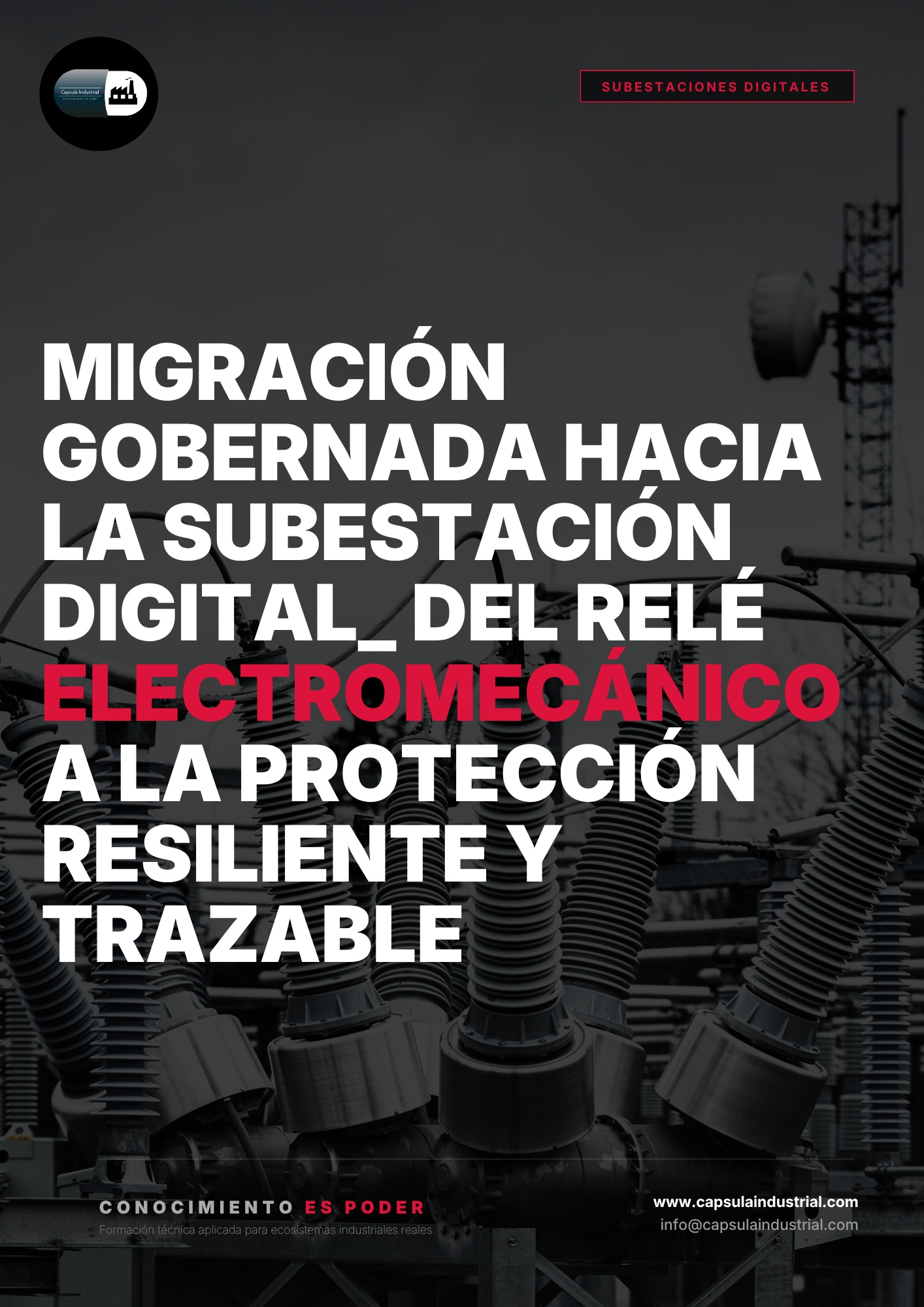 Migración Gobernada hacia la Subestación Digital_ Del Relé Electromecánico a la Protección Resiliente y Trazable