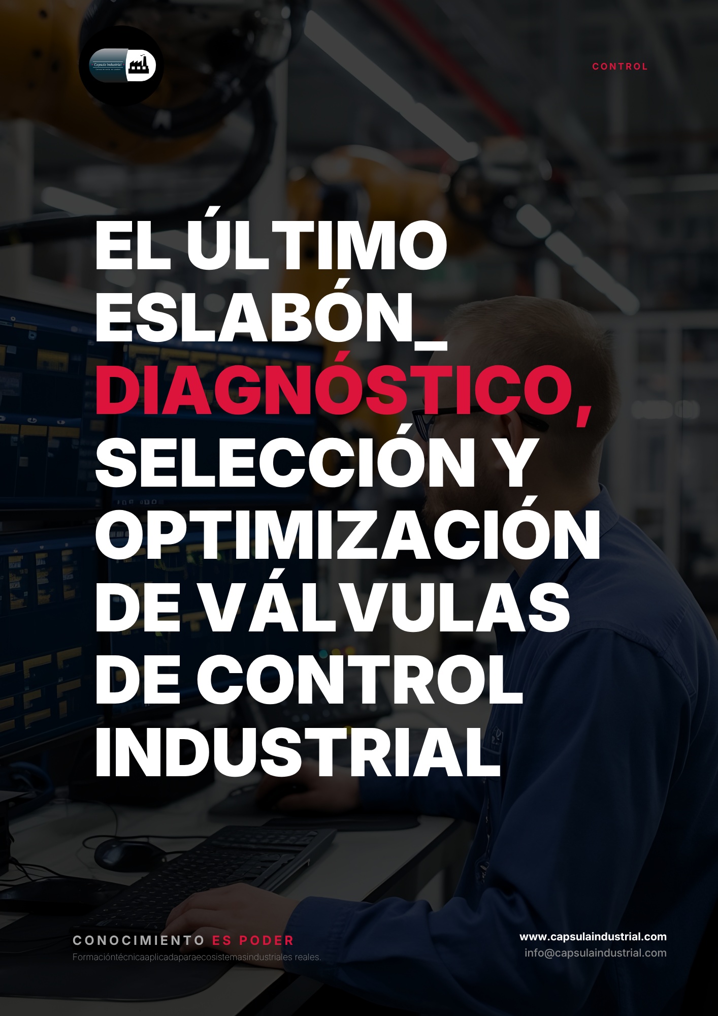 El Último Eslabón_ Diagnóstico, Selección y Optimización de Válvulas de Control Industrial