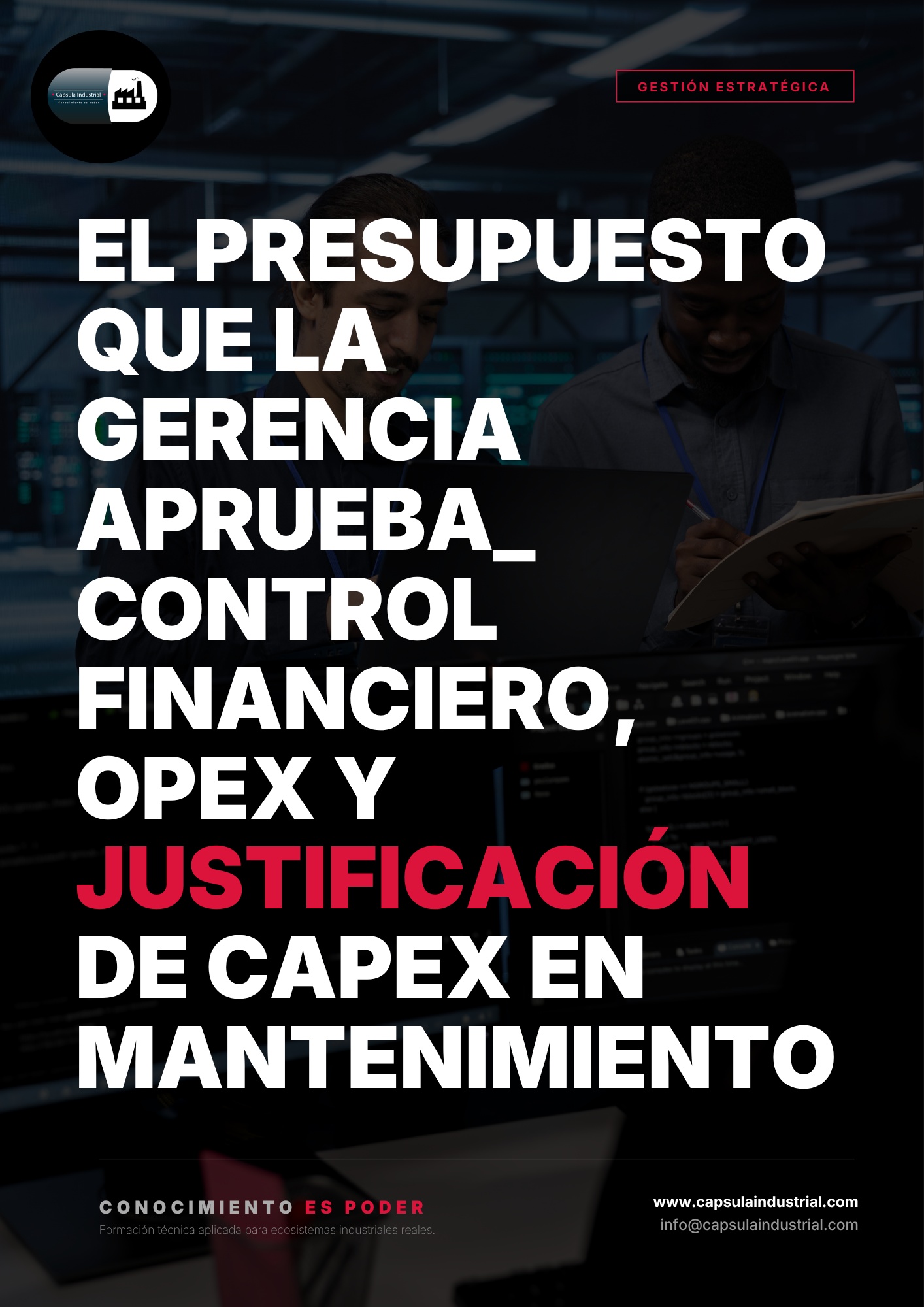 El Presupuesto que la Gerencia Aprueba_ Control Financiero, OPEX y Justificación de CAPEX en Mantenimiento