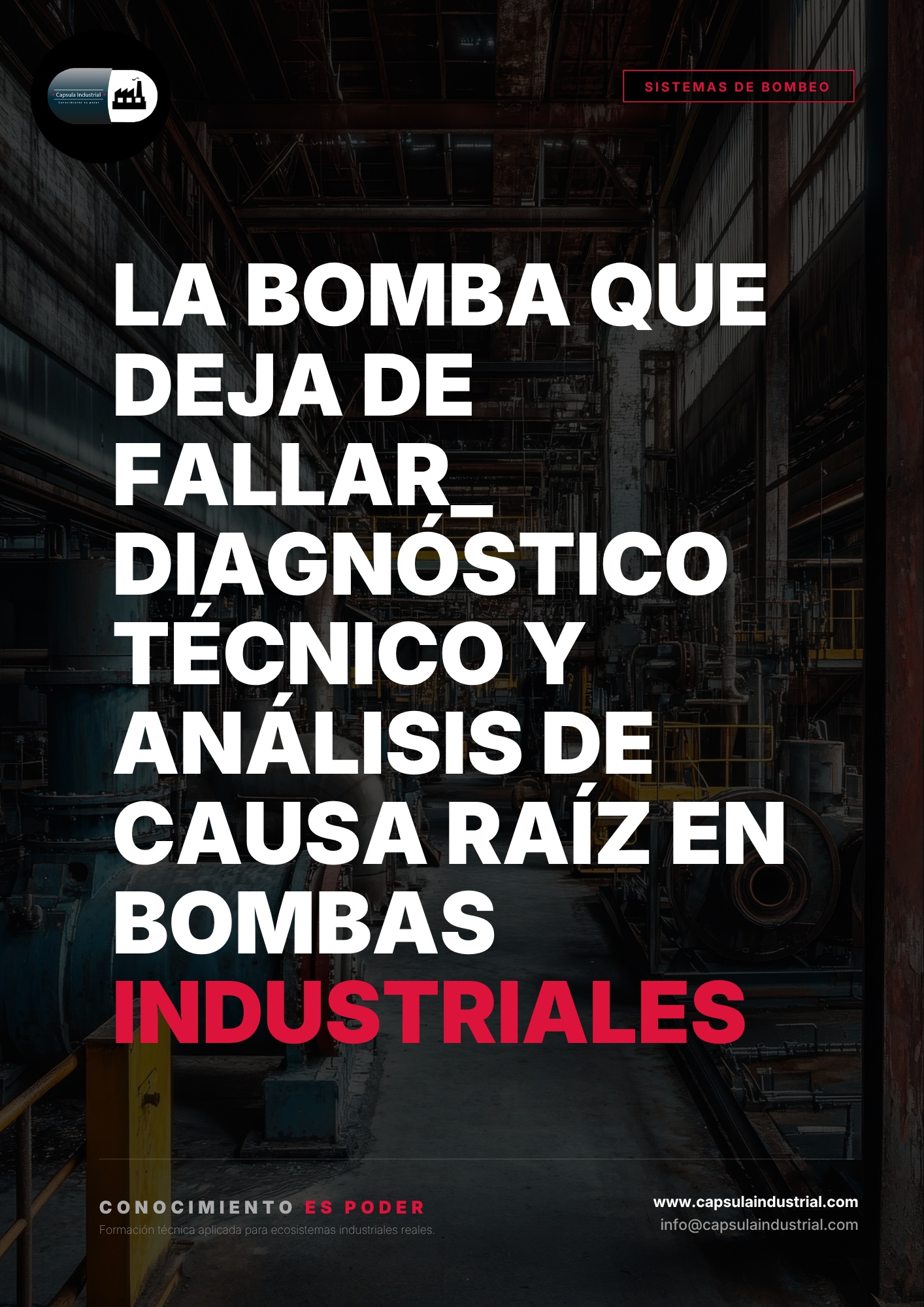 La Bomba que Deja de Fallar_ Diagnóstico Técnico y Análisis de Causa Raíz en Bombas Industriales
