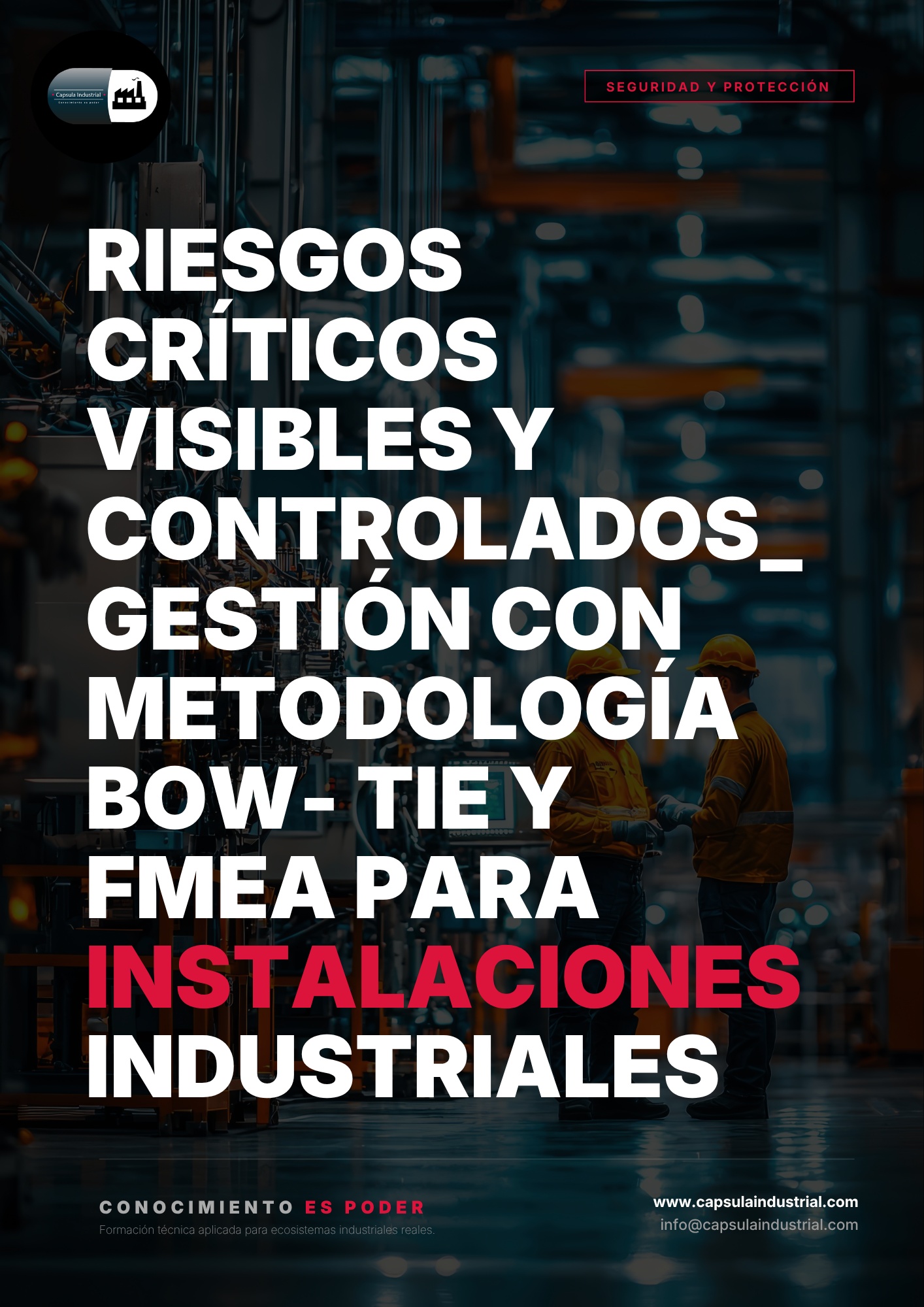 Riesgos Críticos Visibles y Controlados_ Gestión con Metodología Bow-Tie y FMEA para Instalaciones Industriales